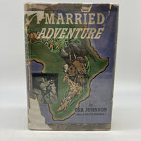 I Married Adventure 1940 Osa Johnson Full Size Book Club Edition BCE HC DJ Good