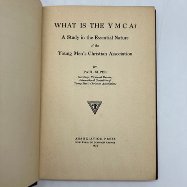 What is the YMCA? The Essential Nature of the YMCA (1922) Paul Super HC Good