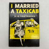 Signed First Edition I Married a Taxicab (1961) HG Vartanian Detroit MI HC Good