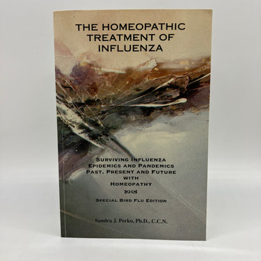 The Homeopathic Treatment of Influenza Bird Flu Edition 2005 Sandra Perko PB VG