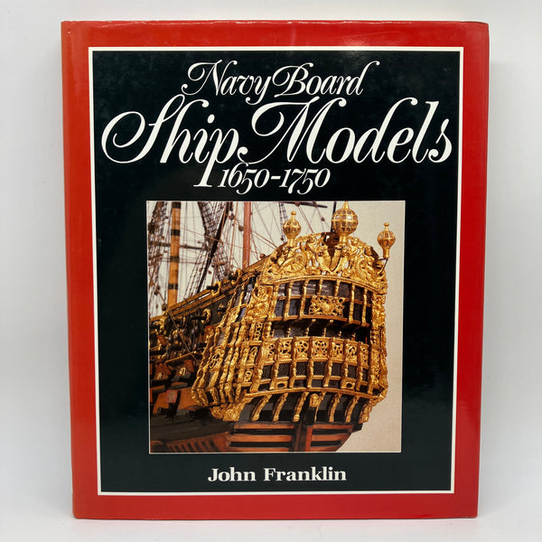 Navy Board Ship Models 1650-1750 John Franklin (1989) Illustrated HC Very Good