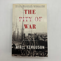 The Pity of War: Explaining WW1 (1999) Niall Ferguson WW1 Alternate History PB Very Good