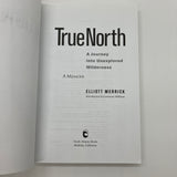 True North: Journey Into Unexplored Wilderness 2010 Elliott Merrick Travel Memoir PB VG