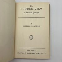 First American Edition The Sudden View A Mexican Journey 1953 Sybille Bedford HC