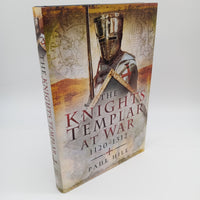 The Knights Templar at War 1120-1312 (2018) Paul Hill Hardcover DJ Near Fine