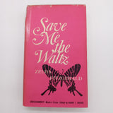 Save Me The Waltz (1967) Zelda Fitzgerald South Illinois Hardcover DJ Acceptable