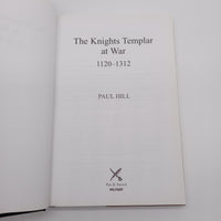 The Knights Templar at War 1120-1312 (2018) Paul Hill Hardcover DJ Near Fine